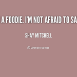 quote-Shay-Mitchell-i-am-a-foodie-im-not-afraid-230832